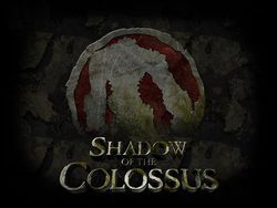 "Shadow of the Colossus"